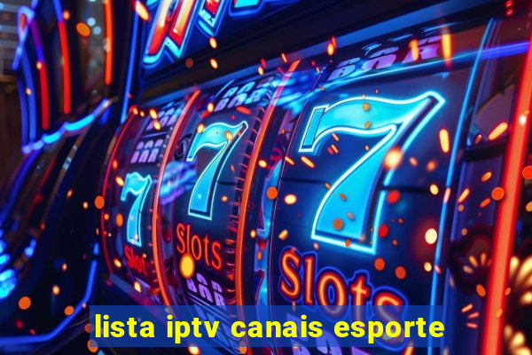 lista iptv canais esporte